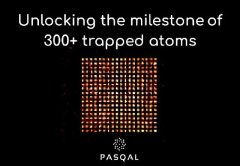 Origin Q一周速览：Pasqal推出324个原子的新量子处理
