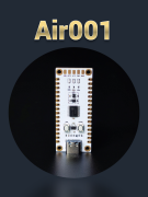 合宙新品开发板排队来~Air001、Air601、树莓派，哪