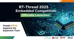 RT-Thread 2025年度嵌入式大赛正式启动 华秋KiCad助力